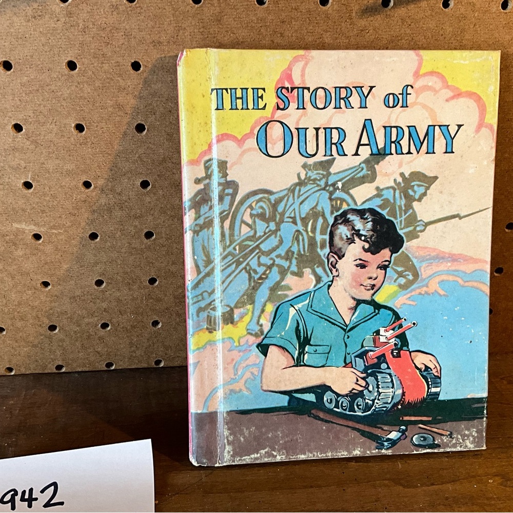 Rare Vintage Book. 83 years old!  ‘The Story of Our Army”. 1942